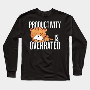 Productivity is Overrated Long Sleeve T-Shirt